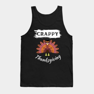 Crappy thanksgiving, turkey, son, thankful, thanksgiving day, uncle, aunt, happy thanksgiving, thanksgiving turkey, turkey day, merry christmas, funny thanksgiving Tank Top